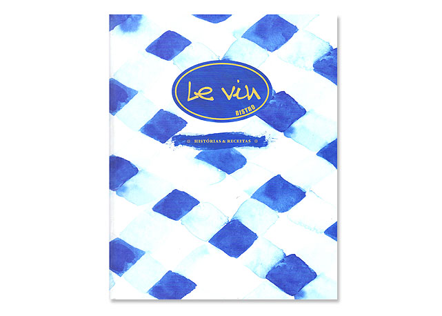 Capa do "Le Vin Bistro – Histórias & Receitas" - Foto: divulgação