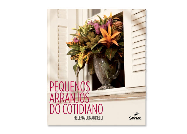 O livro Pequenos Arranjos Do Cotidi (R$ 135,90) - Foto: divulgação