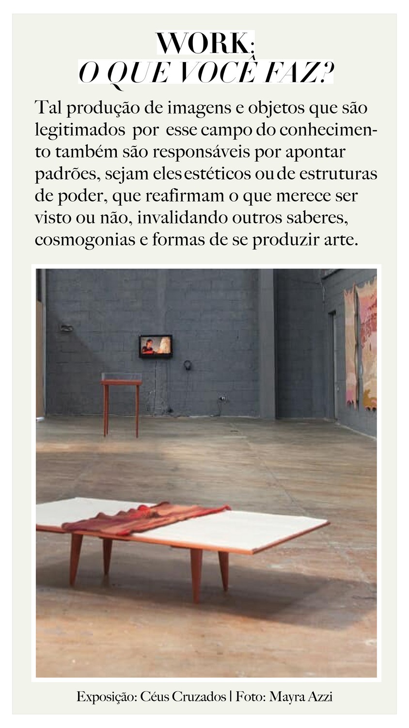 "O tempo todo questionando as estruturas da história da arte", afirma Carollina Lauriano