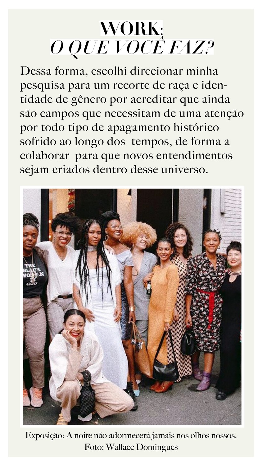 "O tempo todo questionando as estruturas da história da arte", afirma Carollina Lauriano